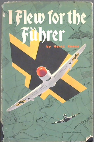 I Flew for the Fuhrer