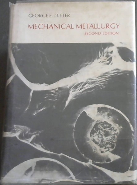 Mechanical metallurgy (McGraw-Hill series in materials science and engineering)