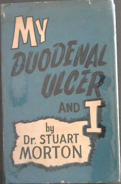 My Duodenal Ulcer and I
