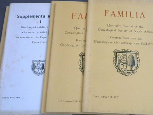 Familia: Quarterly Journal of the Genealogical Society of South Africa / Kwartaalblad van die Genealogiese Genootskap van Suid-Afrika: Year/ Jaargang XVI 1979 Nos 1-4./ Supplementa ad Familia I: Discharged soldiers and sailors who owere granted permission to remain at the Cape: 1815-1824