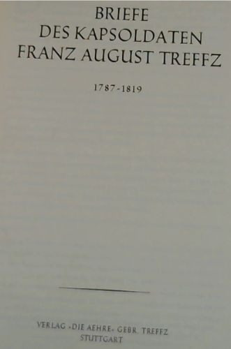 Briefe des Kapsoldaten Franz August Treffz 1787-1819