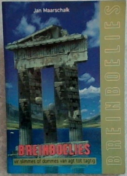 Breinboelies: Vir Slimmes of Dommes Van Agt Tot Tagtig (Afrikaans Edition)