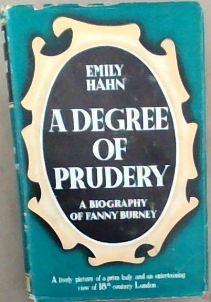 A Degree of Prudery : a biography of Fanny Burney