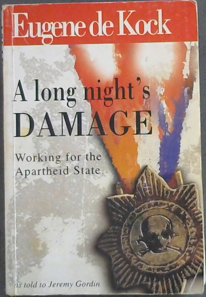 A long night's damage: Working for the Apartheid State