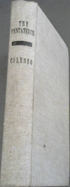 The Pentateuch(Part 3) and the Book of Joshua. Critically examined