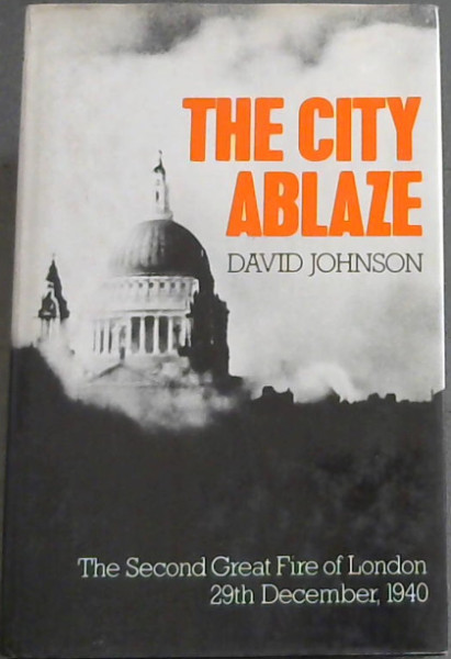 City Ablaze: The Second Great Fire of London, 29th December, 1940