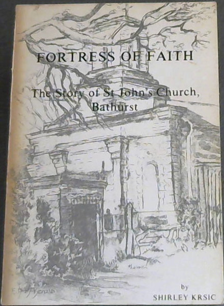 Fortress of Faith: The story of St. John's Church, Bathurst