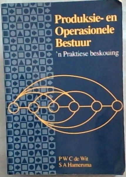 Produksie-en Operasionele Bestuur : ;n Praktiese beskouing
