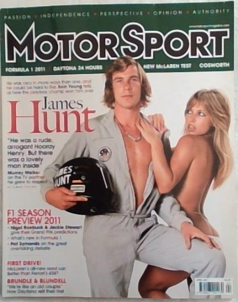 MotorSport: James Hunt; F1 Season Preview; Murray Walker April 2011 Vol.87 No.4
