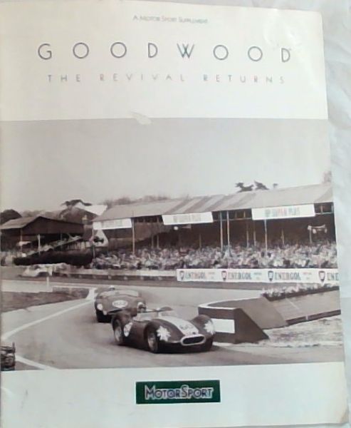 Goodwood , The revival Returns [ A Motor Sport Supplement] September 1999