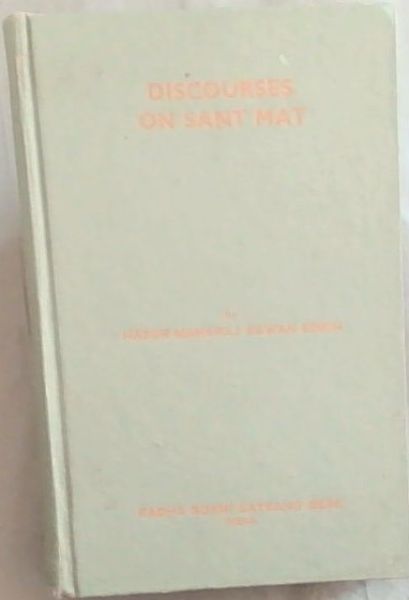 Discourses on Sant Mat (as Delivered in Satsang)