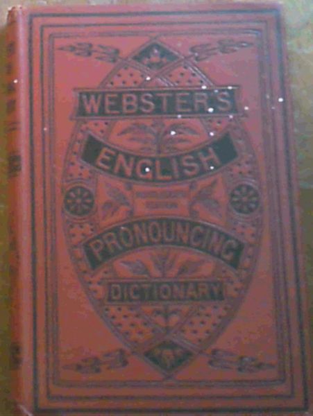 Webster's Pronouncing Dictionary of the English Language