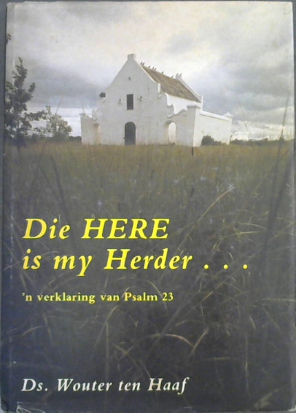 Die Here is my Herder . 'n verklaring van Psalm 23