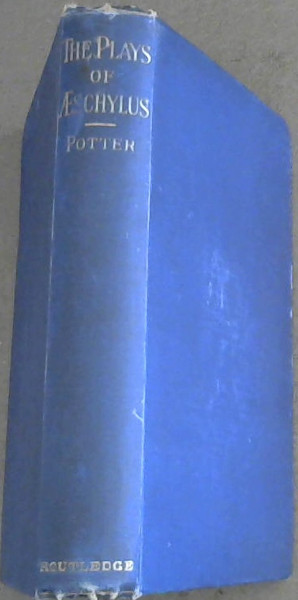 The Plays of Aeschylus [Sir John Lubbock's Hundred Books, No. 30]