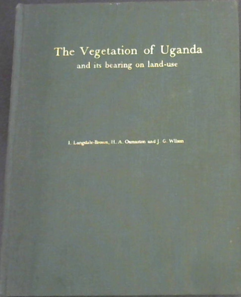 The Vegetation of Uganda and its bearing on land-use