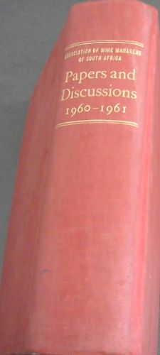 Association of Mine Managers of South Africa: Papers and Discussions 1960-1961