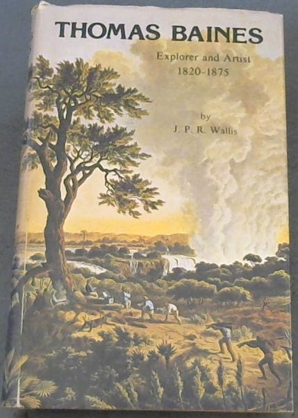 Thomas Baines of King's Lynn, explorer and artist, 1820-1875