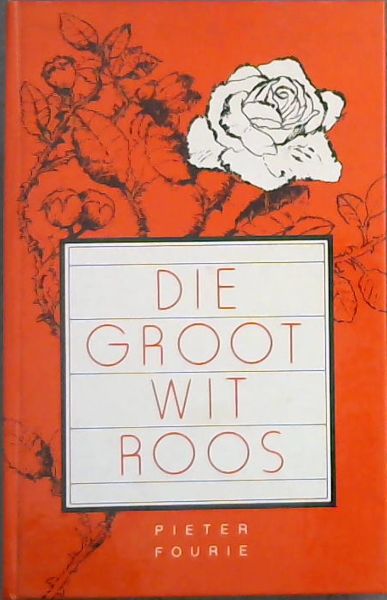 Die groot wit roos (Afrikaans Edition)