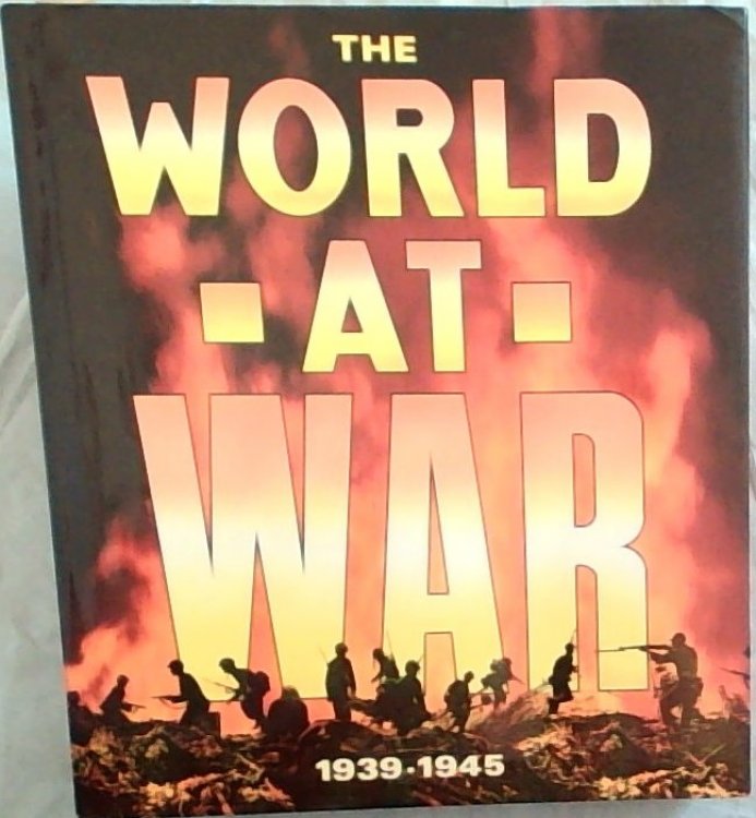 The World at War 1939 - 1945