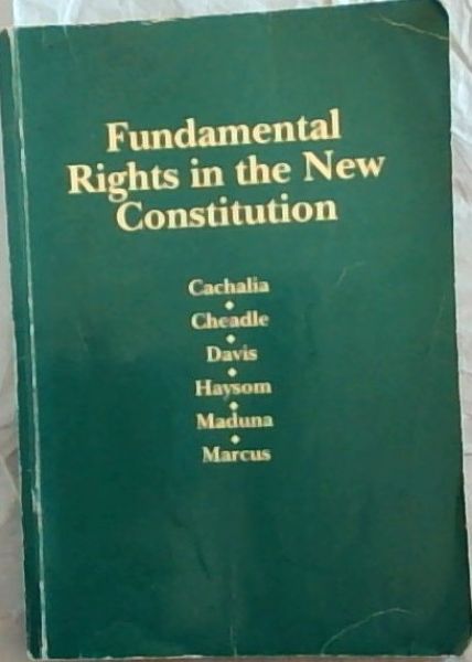 Fundamental rights in the new constitution: An overview of the new constitution and a commentary on chapter 3 on fundamental rights