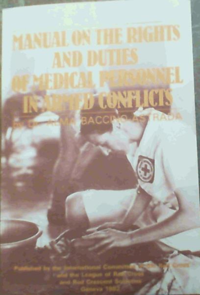 Manual on the Rights and Duties of Medical Personnel in Armed Conflicts