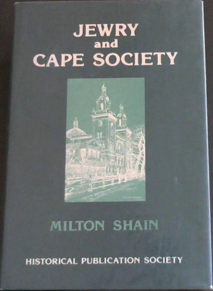 Jewry and Cape society: The origins and activities of the Jewish Board of Deputies for the Cape Colony