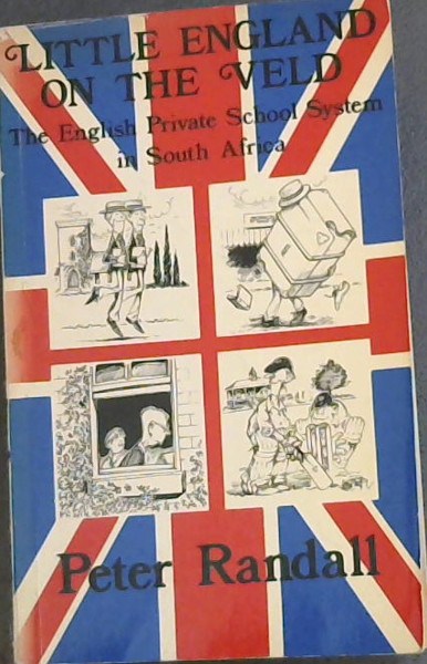 Little England on the Veld: The English Private School System in South Africa