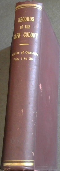 Records of the Cape Colony Volume 36 ; Register of the Contents Volumes 35