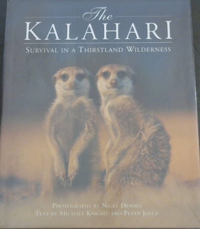 The KALAHARI SURVIVAL IN A THIRSTLAND WILDERNESS
