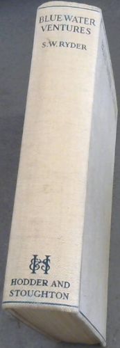 Blue Water Ventures; The Log Of A Master Mariner