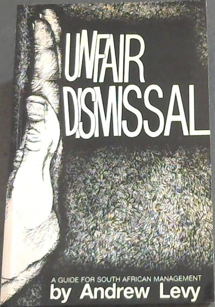 Unfair Dismissal ; A Guide For South African Management