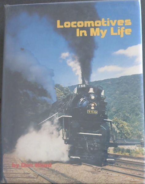 Locomotives In My Life