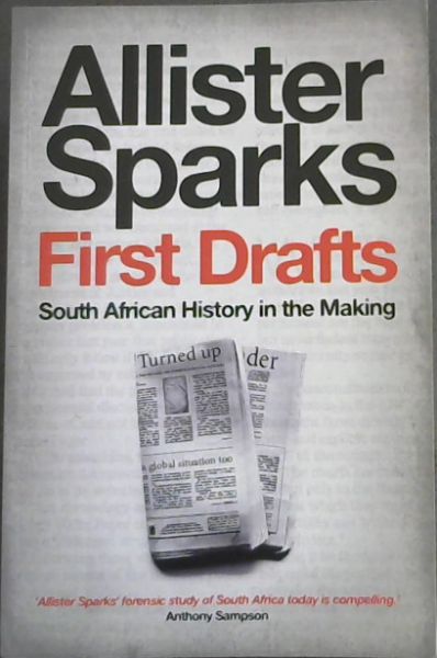 First drafts: South African history in the making