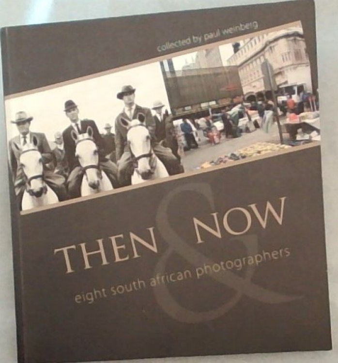 Then & Now - Eight South African Photographers