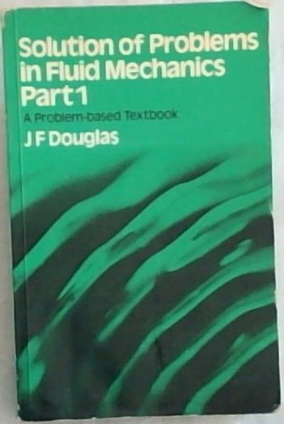 Image for Solutions Of Problems In Fluid Mechanics Solutions Of Problems In Fluid Mechanics
