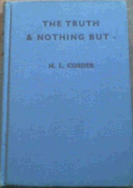 The Truth and Nothing But -