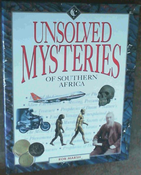 Unsolved Mysteries of Southern Africa
