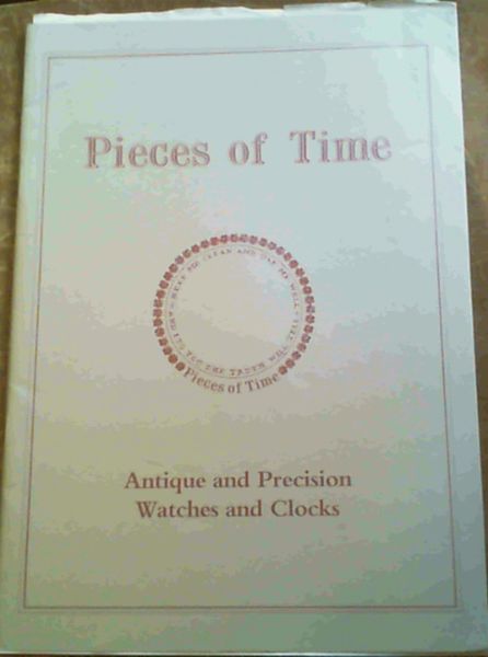 Pieces of Time : Antique and Precision,Watches and Clocks : September 1991, Catalogue Number 18