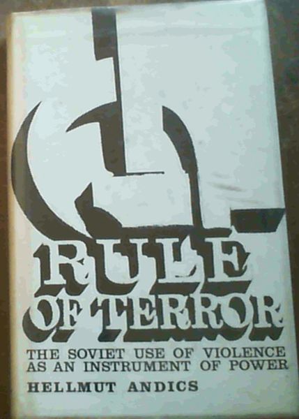 Rule of Terror : The Soviet Use of Violence As An Instrument of Power