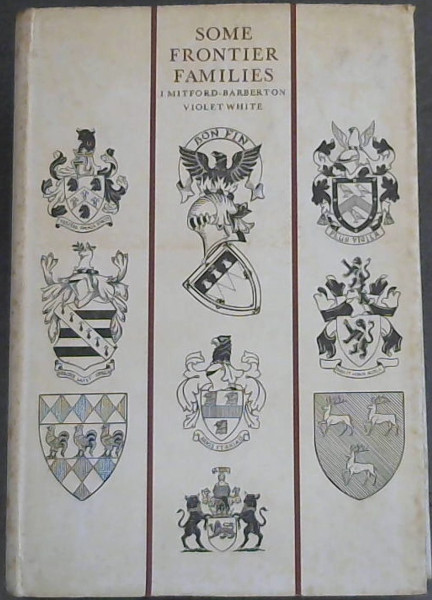 Some Frontier Families : Biographical Sketches of 100 Eastern Province Families Before 1840 (Limited edition No 57 of 1000 copies)