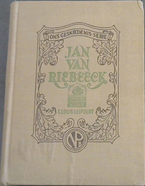 Image for JAN VAN RIEBEECK - Die Grondlegger van 'n Blanke Suid-Afrika (Ons Geskiedenis-Serie) JAN VAN RIEBEECK - Die Grondlegger van 'n Blanke Suid-Afrika (Ons Geskiedenis-Serie)