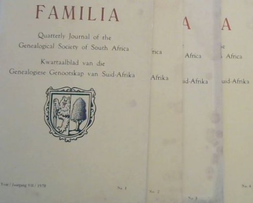 Familia : Quarterly Journal of the Genealogical Society of South Africa / Kwartaalblad van die Genealogiese Genootskap van Suid-Afrika ; Year 7. 1970, No. 1 - 4