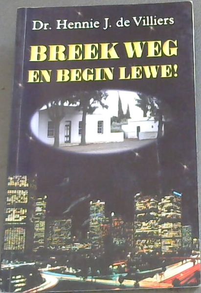 Breek Weg En Begin Lewe