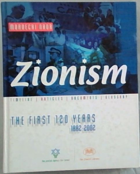 Zionism The First 120 Years 1882-2002