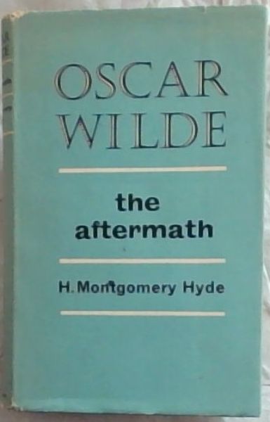 Oscar Wilde : The Aftermath
