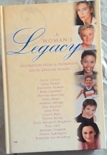 Woman's Legacy : Inspiration From 16 Prominent