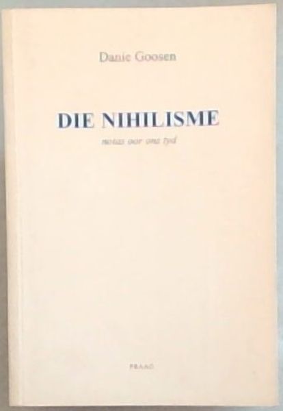 Die Nihilisme : Notas Oor Ons Tyd