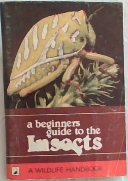 A Beginners Guide to the Insects (Signed)