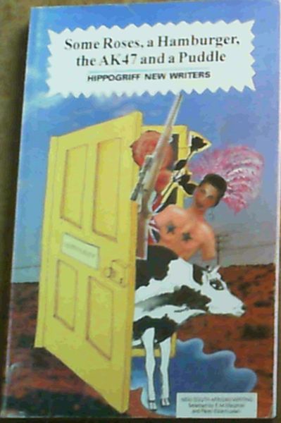 Some Roses, A Hamburger, The AK47 and A Puddle