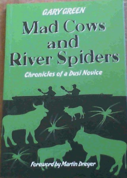 Mad Cows and River Spiders